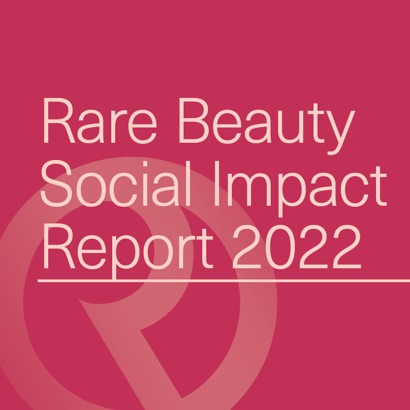 Rare Beauty Social Impact Report 2022 - TEST
